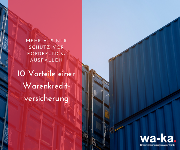 10 Vorteile einer Warenkreditversicherung (WKV)