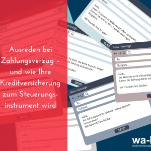 Ausreden bei Zahlungsverzug – und wie Ihre Kreditversicherung zum Steuerungsinstrument wird